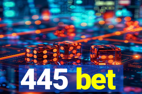 445 bet